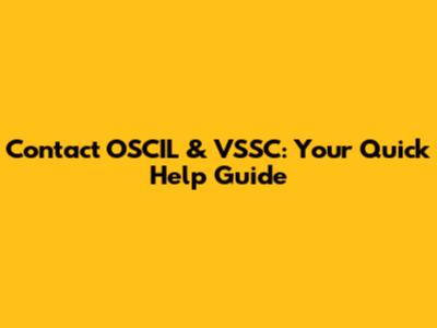 Contact OSCIL & VSSC: Your Quick Help Guide